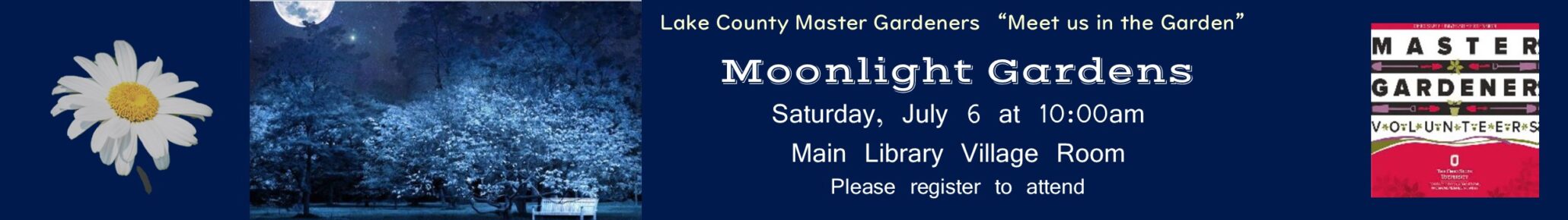 learn about moonlight gardens with the lake county master gardeners on july 6