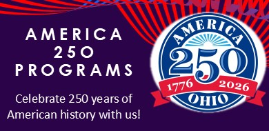 America 250 programs. Celebrate 250 of American history with us!